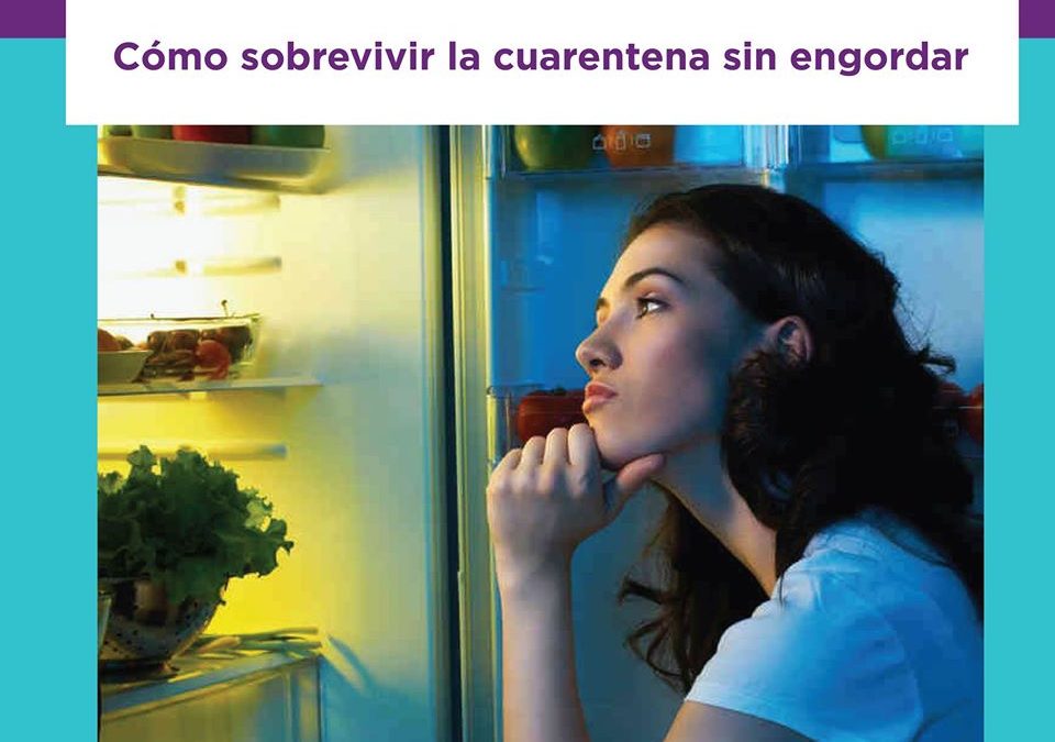 ¿Cómo sobrevivir a la cuarentena sin engordar?